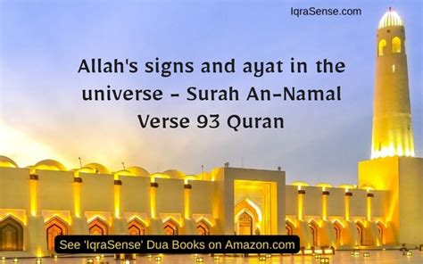 Allahs Signs And Ayat In The Universe Surah An Namal Verse 93 Quran