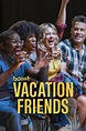 Vacation Friends (2021) - Posters — The Movie Database (TMDB)