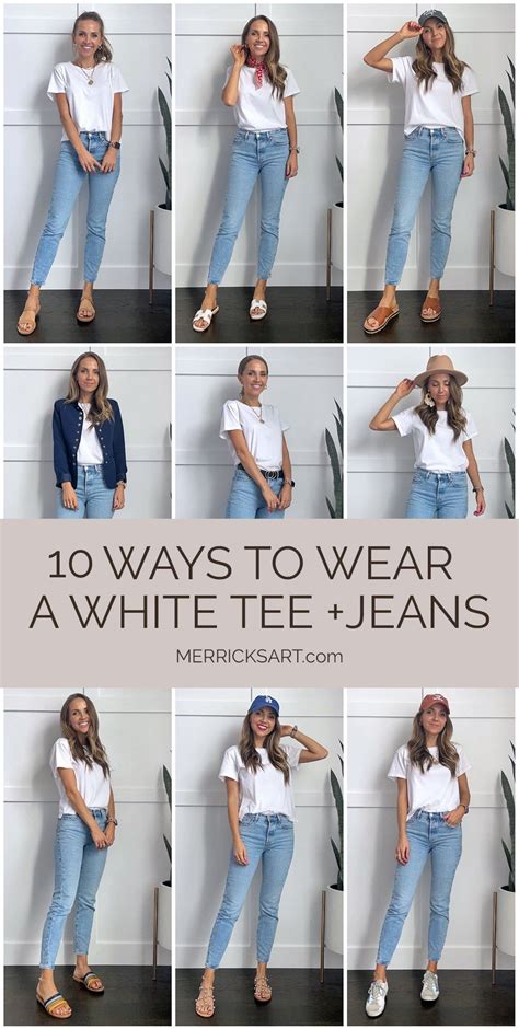 10 Ways To Wear A White Tee And Jeans Jeans Outfit Merricks Art In