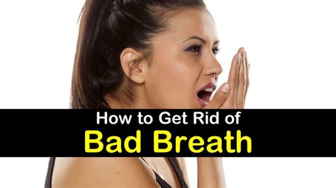 9 incredibly easy ways to get rid of bad breath