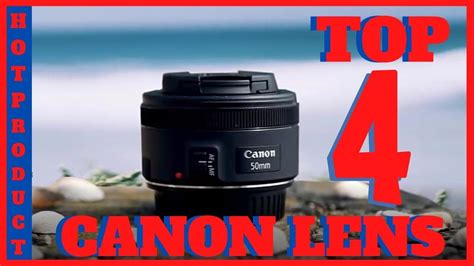 Top 4 Best Canon Lenses For 2020 Youtube