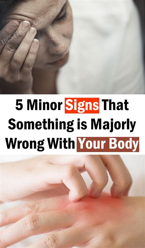 Minor Signs That Something Is Majorly Wrong With Your Body Body Signs Wrong