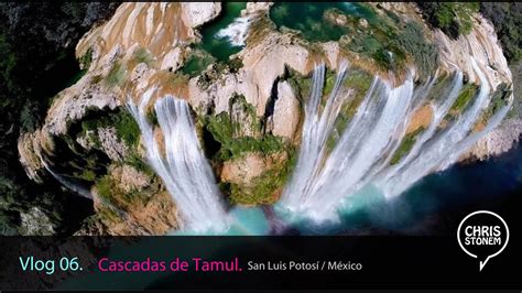 Cascada De Tamul San Luis Potosí México Vlog 06 Youtube