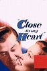 ‎Close to My Heart (1951) directed by William Keighley • Reviews, film ...