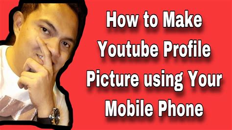 How To Make Youtube Profile Picture Using Your Mobile Phone Youtube