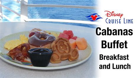 Disney Cruise Buffet Cabanas Breakfast And Lunch Youtube