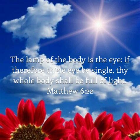 Matthew 622 The Lamp Of The Body Is The Eye If Therefore Thine Eye Be