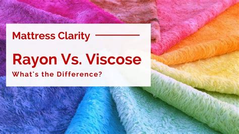 Rayon Vs Viscose What S The Difference 2023 Mattress Clarity