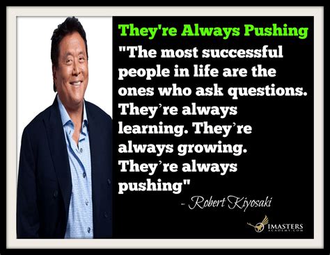 Robert Kiyosaki Quotes The Most Successful People In Life Are The