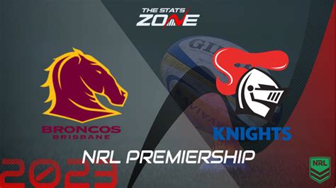 Brisbane Broncos Vs Newcastle Knights Regular Season Preview