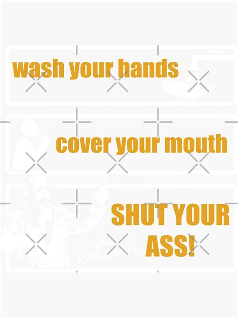 Chris Jericho Wash Your Hands Cover Your Mouth Shut Your Ass