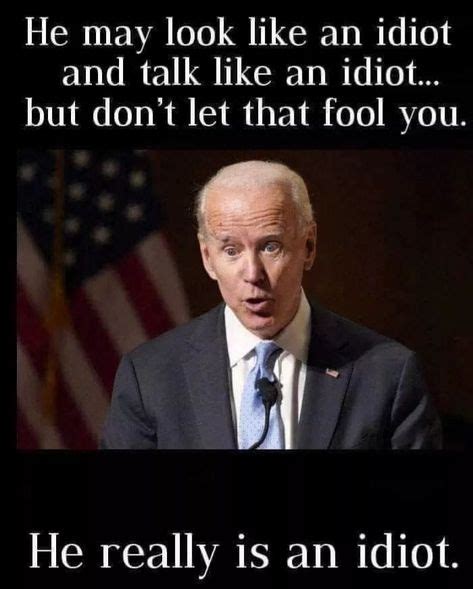 12 Dumbass Biden Ideas In 2021 Conservative Memes Joe Biden Memes