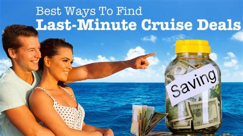 Last Minute Cruise Deals Tips 10 Best Ways To Find And Get Them Tips