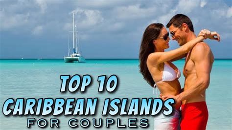 Top 10 Caribbean Islands For Couples Youtube