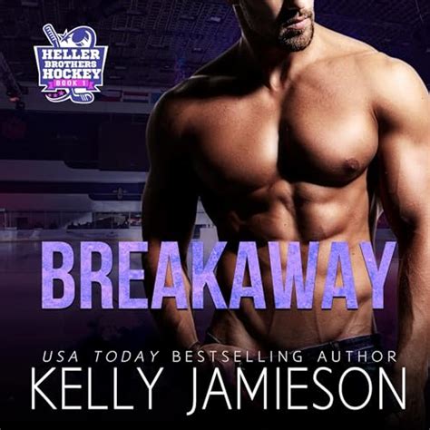 Breakaway A Hockey Romance Heller Brothers Book 1