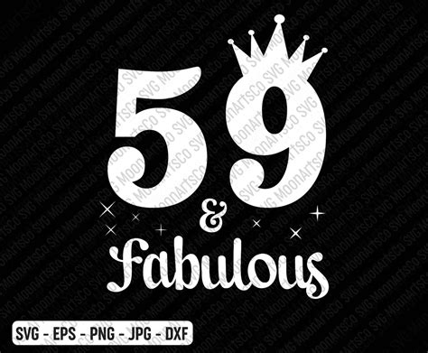 59 And Fabulous Birthday Svg 59th Birthday Svg 59 Years Old Etsy