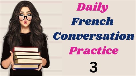 Daily French Conversation Practice With Subtitles Youtube