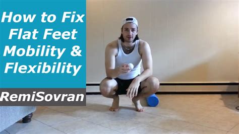 How To Fix Flat Feet Part 2 Mobility And Flexibility Youtube