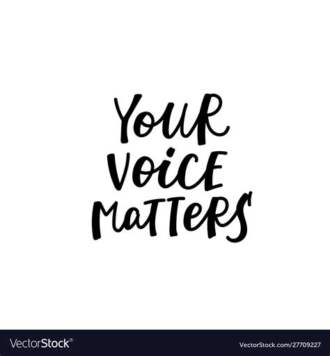 Your Voice Matters Calligraphy Quote Lettering Vector Image