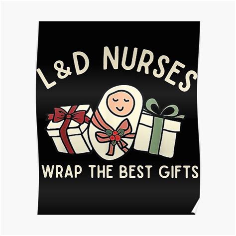 Landd Nurses Wrap The Best Ts Labor And Delivery Nurse Poster For Sale By Ryanbrian Redbubble