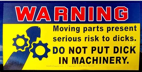 [10 Pack] Don T Put Your Dick In The Machinery Warning Adult Prank