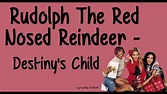 Rudolph The Red Nosed Reindeer (With Lyrics) - Destiny's Child - YouTube