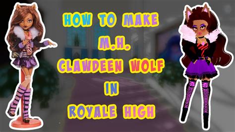 How To Makeclawdeen Wolfroyale Highroblox Monster High Youtube