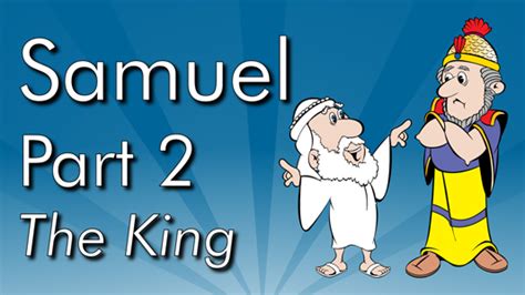 Samuel Part 2 The King 1 Samuel 5 9 Bible Storyteller