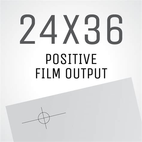 24x36 Positive Film Output