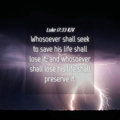 Luke 1733 Kjv Whosoever Shall Seek To Save His Life Shall Lose