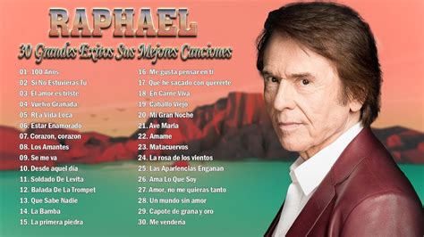 Raphael Todos Sus Grandes Exitos Inmortales Canciones De Amor