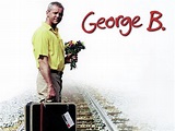 George B. (1997) - Rotten Tomatoes