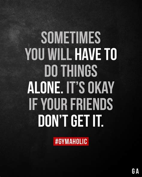 Sometimes You Will Have To Do Things Alone Inspiring Quotes About