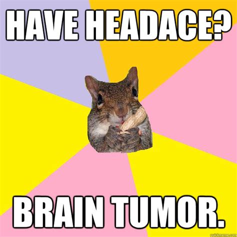 19 Funny Brain Tumor Memes Factory Memes
