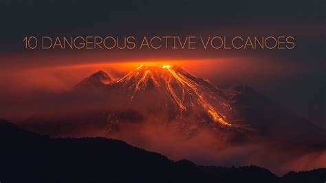 10 Most Dangerous Active Volcanoes In The World Top10 Central