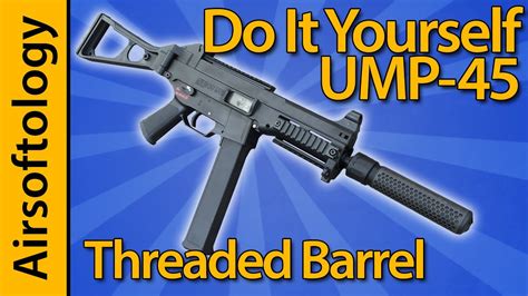 How To Add A Threaded Barrel To Your Hk Ump For Cheap Airsoftology