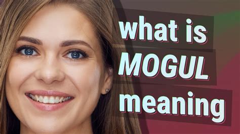 Mogul Meaning Of Mogul Youtube
