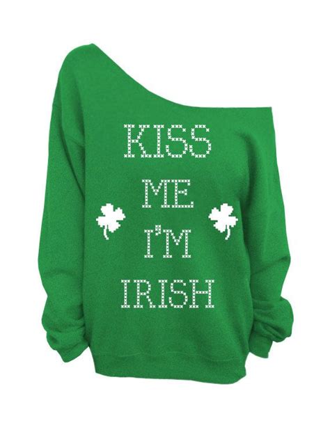 Kiss Me Im Irish Irish St Patricks Day Green Slouchy Oversized