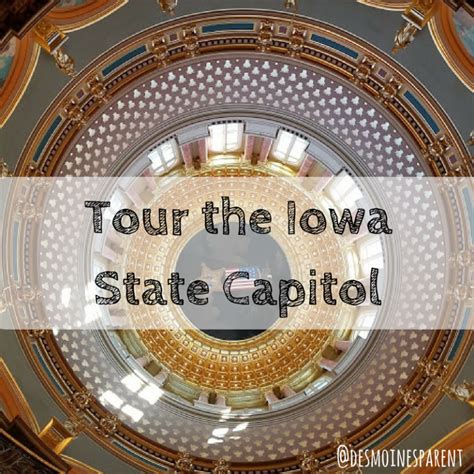 Top Tips For An Iowa State Capitol Tour Des Moines Parent