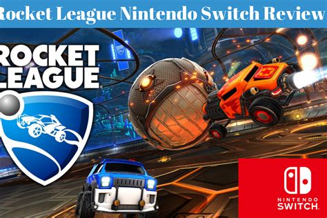 Rocket League Nintendo Switch Review Dailygamingtech