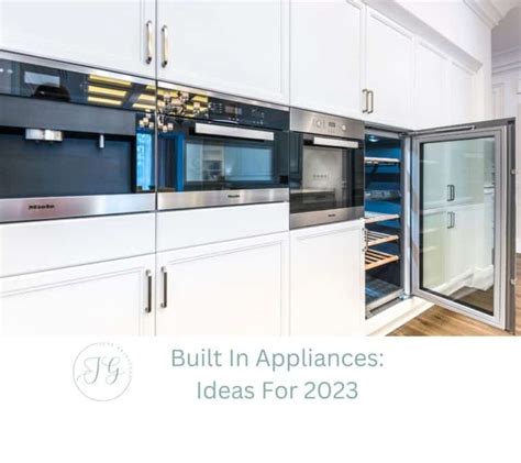 Built In Appliances Great Ideas For 2023