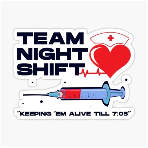 Team Night Shift Keeping Em Alive Till 705 Injection Nursing Week