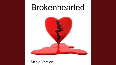 Brokenhearted Single Version Youtube