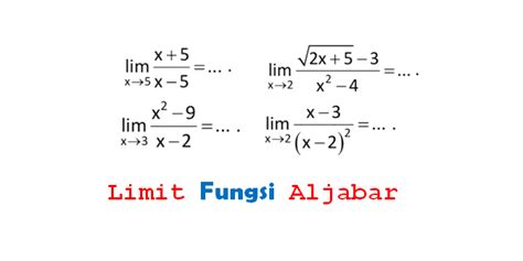 10 Contoh Soal Limit Fungsi Aljabar Dan Pembahasannya