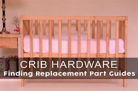 Crib Hardware Finding Replacement Parts And Assembly Instructions