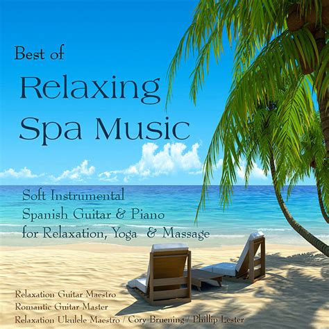 Best Of Relaxing Spa Music Soft Instrumental By Various Artists