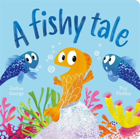 A Fishy Tale Padded Board Books By Joshua George Goodreads