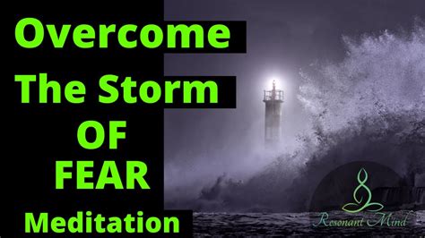 Overcome The Storm Of Fear Powerful Meditation Youtube