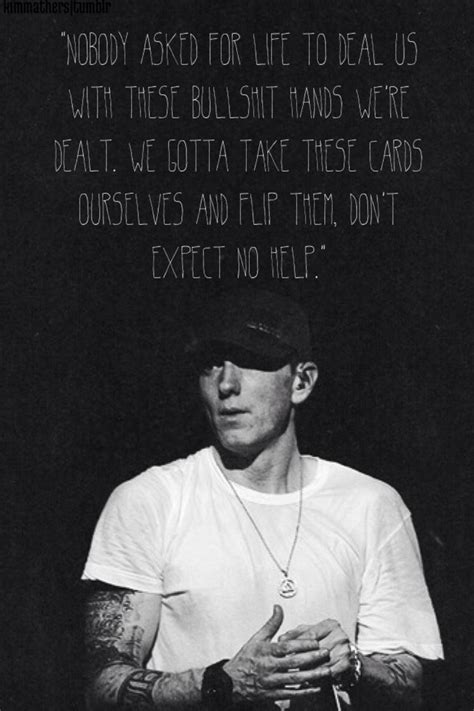 He is credited with popularizing hip hop in middle america and is critically acclaimed as one of the greatest rappers of all time. Eminem quote from "Beautiful" | Eminem quotes, Eminem ...