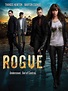 Rogue - Full Cast & Crew - TV Guide